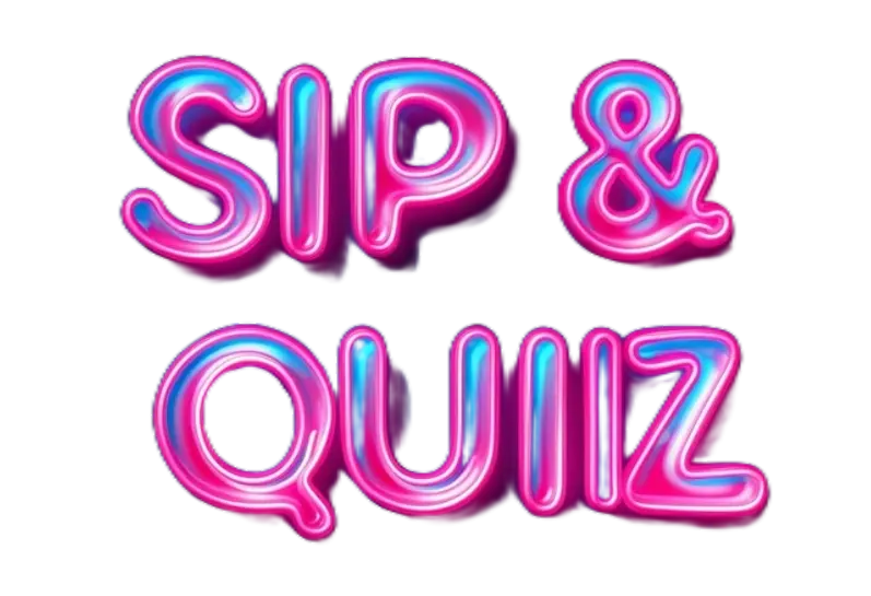 Sip & Quiz!